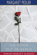 The Moon Out of Reach (Esprios Classics)
