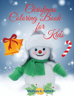 Christmas Coloring Book for Kids: Amazing Children Coloring Book for Christmas Holidays Easy and Cute Holiday Coloring Designs for Children, Beautiful ... Fun Children's Christmas Gift or present!