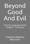 Beyond Good And Evil: A Dual-Language Book (English - German)