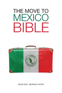 The Move to Mexico Bible (The Move to Series)