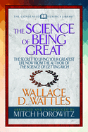 The Science of Being Great (Condensed Classics): '??????the Secret to Living Your Greatest Life Now from the Author of the Science of Getting Rich