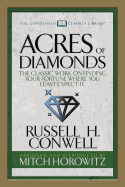 Acres of Diamonds (Condensed Classics): The Classic Work on Finding Your Fortune Where You Least Expect It