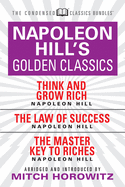 'Napoleon Hill's Golden Classics (Condensed Classics): Featuring Think and Grow Rich, the Law of Success, and the Master Key to Riches: Featuring Think'