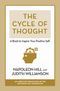 The Cycle of Thought: A Book to Inspire Your Positive Self: A Book to Inspire Your Positive Self