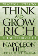 Practical Steps to Think and Grow Rich: The Secret Revealed