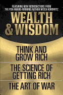 'Wealth & Wisdom (Original Classic Edition): Think and Grow Rich, the Science of Getting Rich, the Art of War'