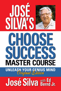 Jos├â┬⌐ Silva's Choose Success Master Course: Unleash Your Genius Mind Original Edition