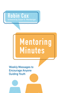 Mentoring Minutes: Weekly Messages to Encourage Anyone Guiding Youth
