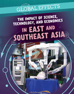 The Impact of Science, Technology, and Economics in East and Southeast Asia (Global Effects)