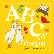 ABCs of Oregon: An Alphabet Book of Love, Family, and Togetherness (ABCs Regional)