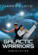 Galactic Warriors: Annihilation