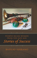 Puerto Rican Women from the Jazz Age: Stories of Success