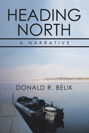 Heading North: A Narrative