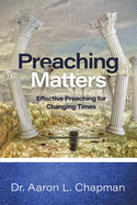 Preaching Matters: Effective Preaching for  Changing Times