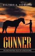 GUNNER: An Enchanting Tale Of A Racehorse