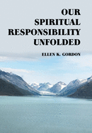 Our Spiritual Responsibility Unfolded