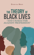 The Theory of Black Lives And Character Against Profession