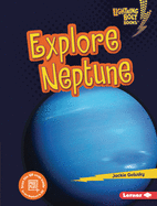 Explore Neptune (Lightning Bolt Books ├é┬« ├óΓé¼ΓÇó Planet Explorer)