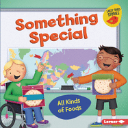 Something Special: All Kinds of Foods (All Kinds of People (Early Bird Stories ├óΓÇ₧┬ó))
