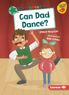 Can Dad Dance? (Early Bird Readers ├óΓé¼ΓÇó Green (Early Bird Stories ├óΓÇ₧┬ó))