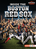 Inside the Boston Red Sox (Super Sports Teams (Lerner ├óΓÇ₧┬ó Sports))