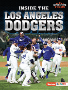 Inside the Los Angeles Dodgers (Super Sports Teams (Lerner ├óΓÇ₧┬ó Sports))
