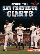 Inside the San Francisco Giants (Super Sports Teams (Lerner ├óΓÇ₧┬ó Sports))