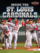 Inside the St. Louis Cardinals (Super Sports Teams (Lerner ├óΓÇ₧┬ó Sports))