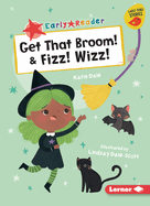 Get That Broom! & Fizz! Wizz! (Early Bird Readers ├óΓé¼ΓÇó Red (Early Bird Stories ├óΓÇ₧┬ó))
