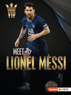 Meet Lionel Messi (Sports VIPs (Lerner ├óΓÇ₧┬ó Sports))