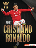 Meet Cristiano Ronaldo (Sports VIPs (Lerner ├óΓÇ₧┬ó Sports))