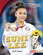 Suni Lee (Sports All-Stars (Lerner ├óΓÇ₧┬ó Sports))