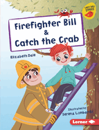 Firefighter Bill & Catch the Crab (Early Bird Readers ├óΓé¼ΓÇó Red (Early Bird Stories ├óΓÇ₧┬ó))