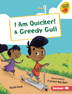 I Am Quicker! & Greedy Gull (Early Bird Readers ├óΓé¼ΓÇó Red (Early Bird Stories ├óΓÇ₧┬ó))
