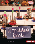 Competition Robots (Searchlight Books ├óΓÇ₧┬ó ├óΓé¼ΓÇó Exploring Robotics)