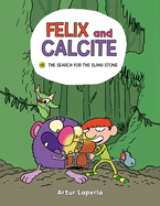 The Search for the Slimy Stone: Book 3 (Felix and Calcite)