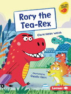 Rory the Tea-Rex (Early Bird Readers ├óΓé¼ΓÇó Green (Early Bird Stories ├óΓÇ₧┬ó))