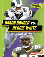 Aaron Donald vs. Reggie White: Who Would Win? (All-Star Smackdown (Lerner ├óΓÇ₧┬ó Sports))