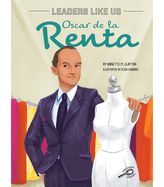 Oscar de la Renta Biography, Part of the Leaders Like Us Nonfiction Book Series, Guided Reading Level N