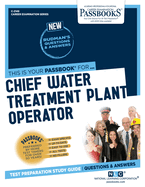 Chief Water Treatment Plant Operator (C-2149): Passbooks Study Guide (2149) (Career Examination Series)