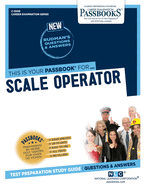 Scale Operator (C-3008): Passbooks Study Guide (Career Examination Series)