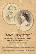 'Love's Young Dream': The Letters of Dr. Edward Noel Franklin to Miss Nannie Hillman--1871