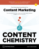 Content Chemistry, 7th Edition:: The Illustrated Handbook for Content Marketing (A Practical Guide to Digital Marketing Strategy, SEO, AI, Social Media, Email Marketing, & Analytics)