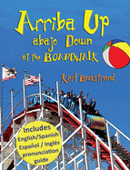 Arriba Up, Abajo Down at the Boardwalk: A Picture Book of Opposites in English & Spanish (English and Spanish Edition)