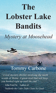 The Lobster Lake Bandits: Mystery at Moosehead: