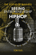 The Sound of Business: Seeing Entrpreneurship Through Hip Hop