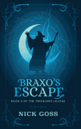 Braxo's Escape: Book 2 of the Traveler's League