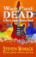 Way Past Dead (MUSIC CITY MURDERS: The Harry James Denton Series)