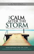 The Calm After The Storm: There is always life after the storm