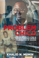 Problem Child: Leading Students Living in Poverty Towards Infinite Possibilities of Success